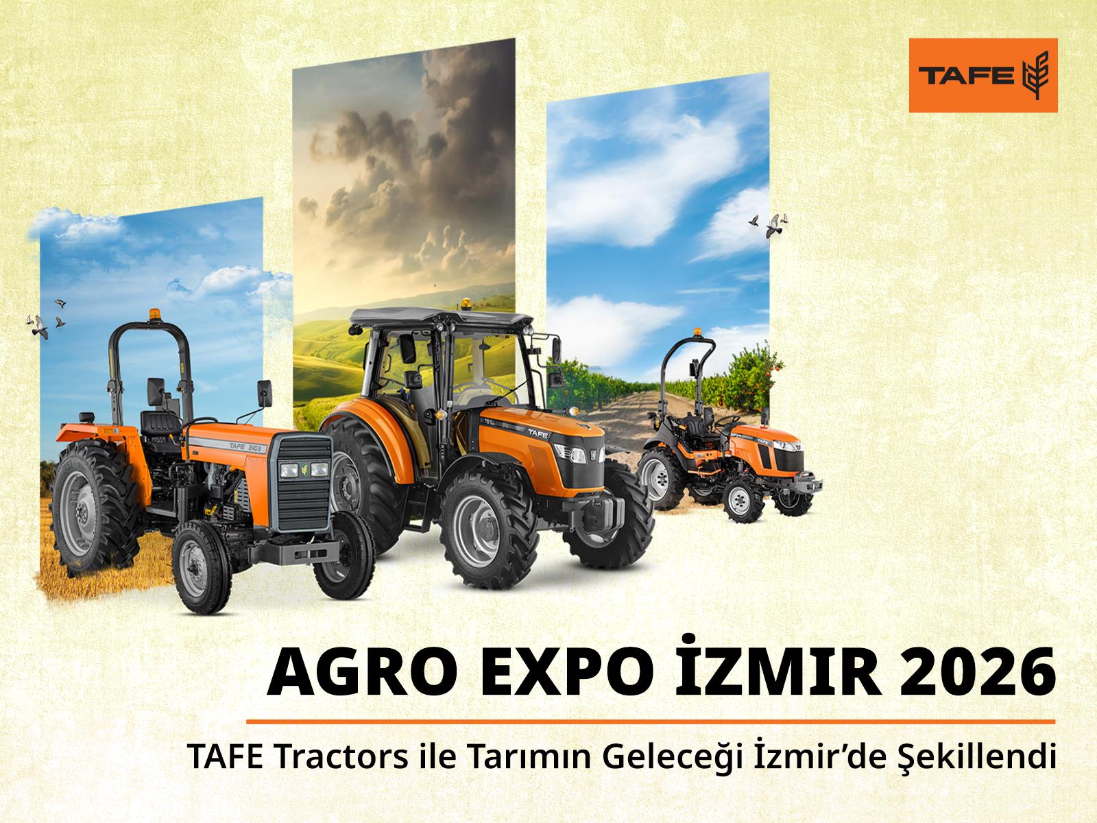 Agro Expo İzmir 2026: TAFE Tractors ile Tarımın Geleceği İzmir’de Şekillendi
